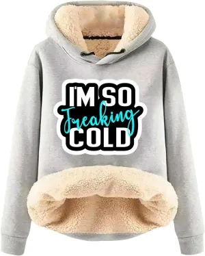 Binmer I'm So Freaking Cold Hoodies Women Letter Long Sleeve Funny Graphic Oversized Sweatshirts Casual Sherpa Pullover Tops