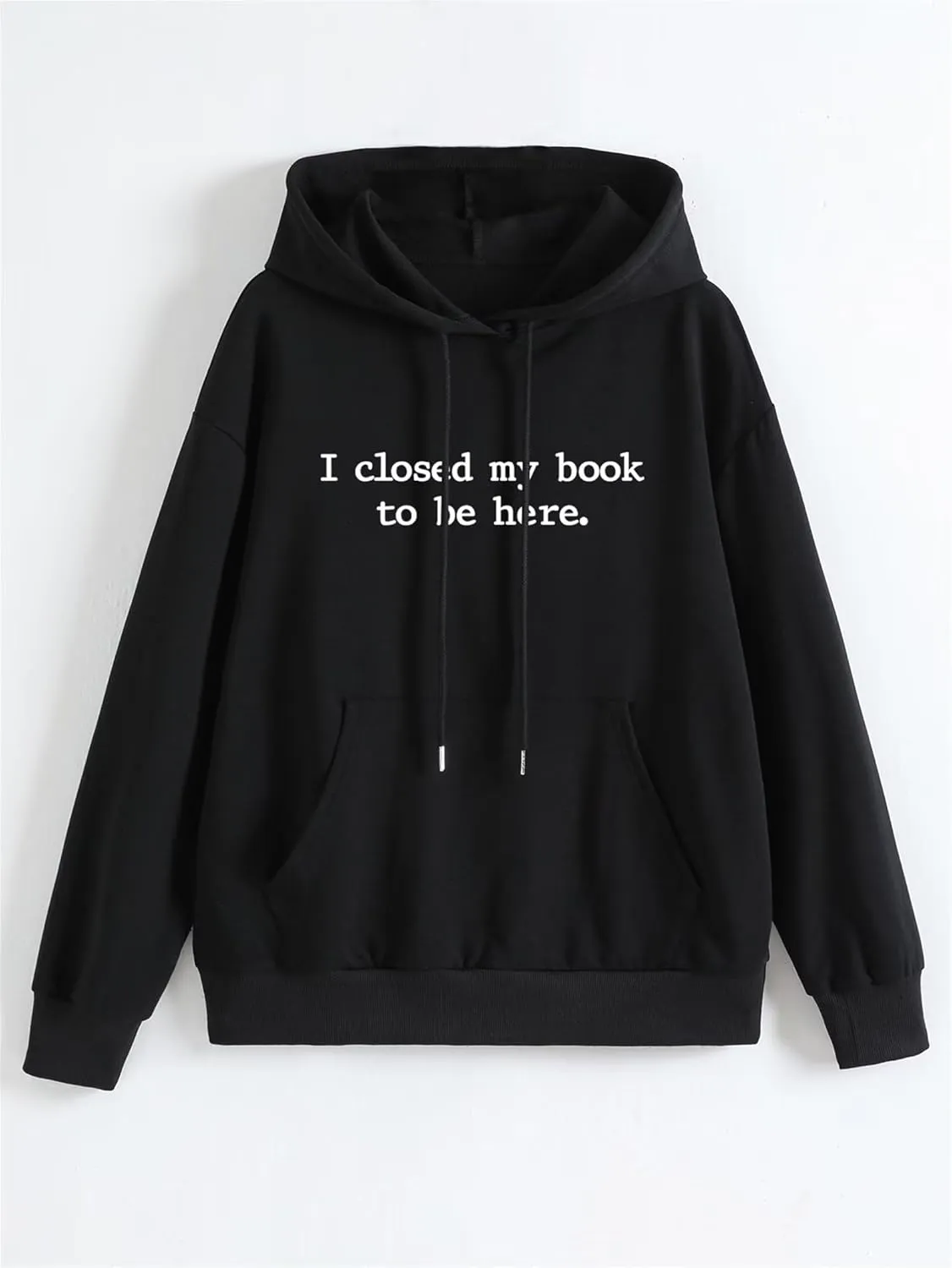 BOYRMSLGY Hoodies for Women I Closed My Book To Be Here Sweatshirt Loose Funny Book Lovers Shirts Casual Hooded Pullover