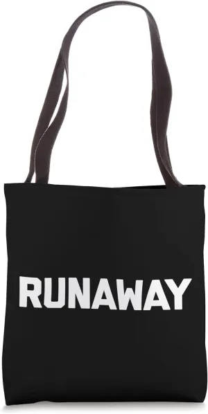 Runaway T-Shirt funny saying sarcastic novelty humor cool Tote Bag