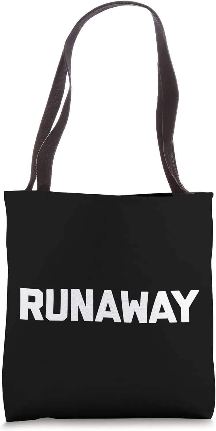 Runaway T-Shirt funny saying sarcastic novelty humor cool Tote Bag